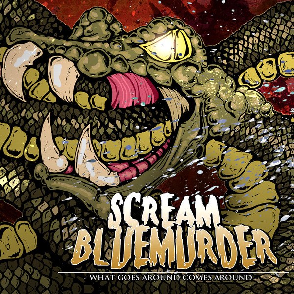 Scream Blue Murder - What goes around comes around [EP] (2013)
